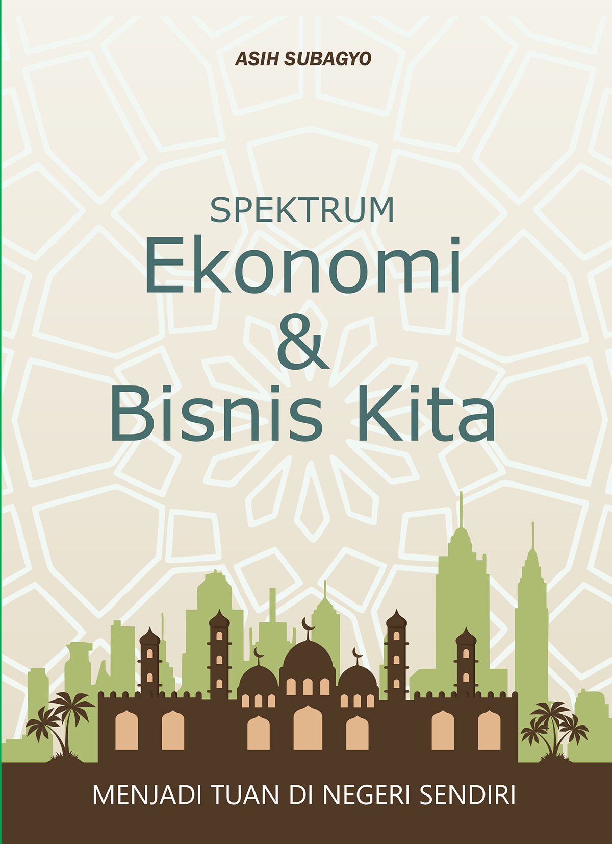 Buku SPEKTRUM EKONOMI & BISNIS KITA (Menjadi Tuan di Negeri Sendiri)